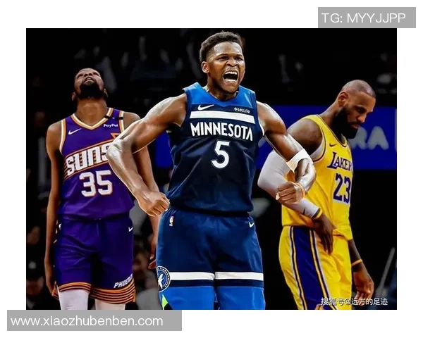 安东尼爱德华兹引领森林狼崛起打造新时代球队核心力量